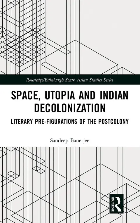 Cover of Space, Utopia and Indian Decolonization