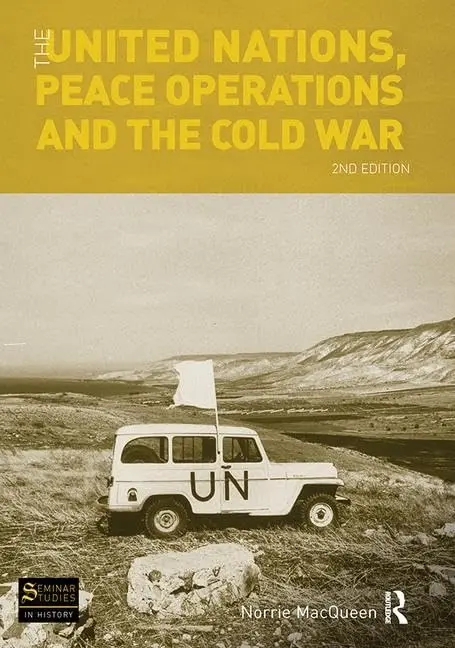 Cover of The United Nations, Peace Operations and the Cold War