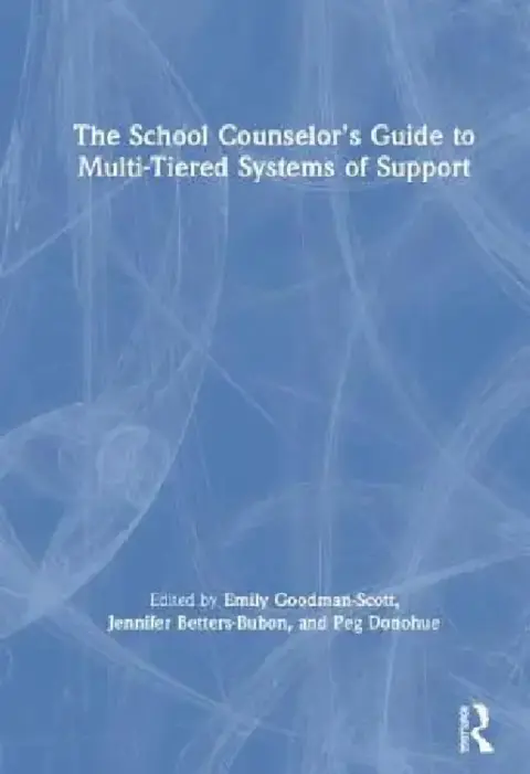 Cover of The School Counselor's Guide to Multi-Tiered Systems of Support