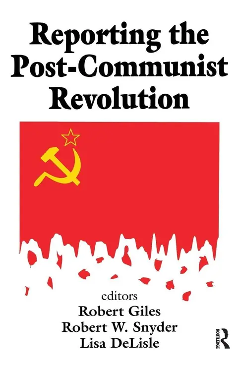 Cover of Reporting the Post-communist Revolution
