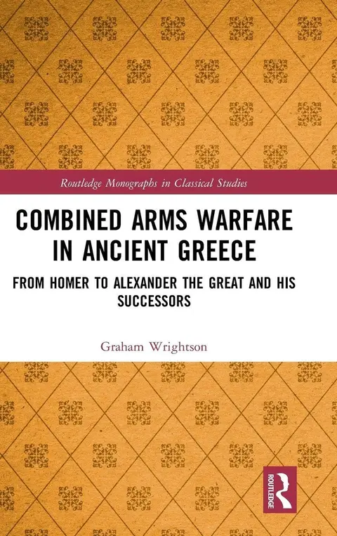 Cover of Combined Arms Warfare in Ancient Greece