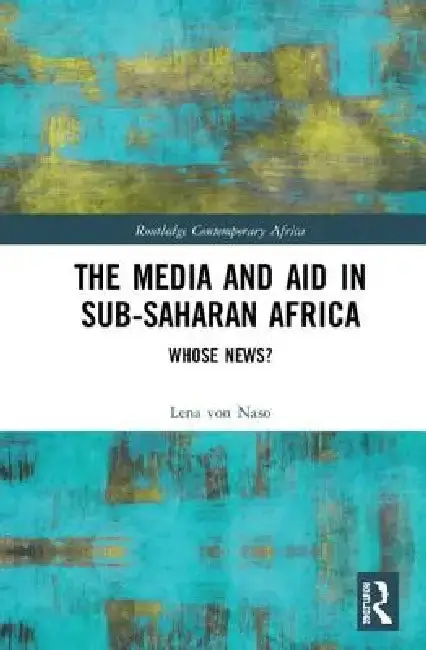 Cover of The Media and Aid in Sub-Saharan Africa