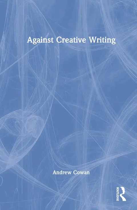 Cover of Against Creative Writing