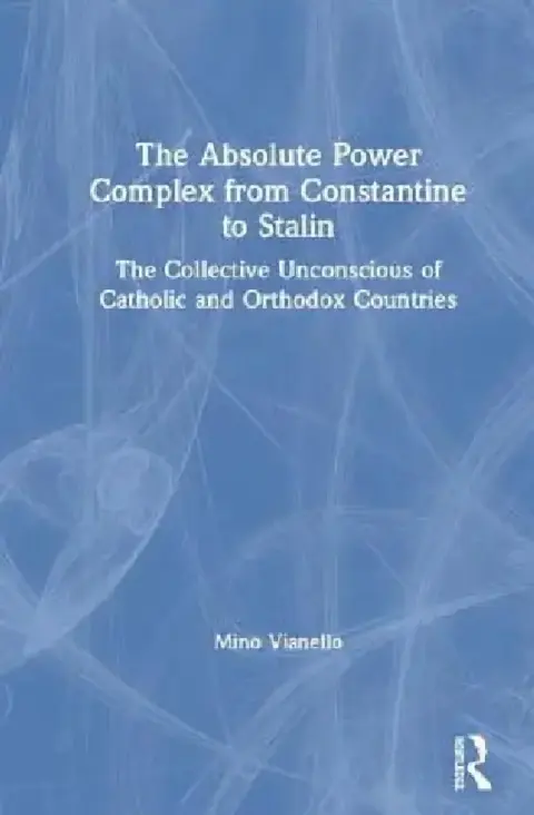 Cover of The Absolute Power Complex from Constantine to Stalin