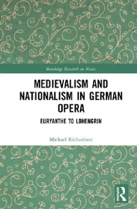 Cover of Medievalism and Nationalism in German Opera