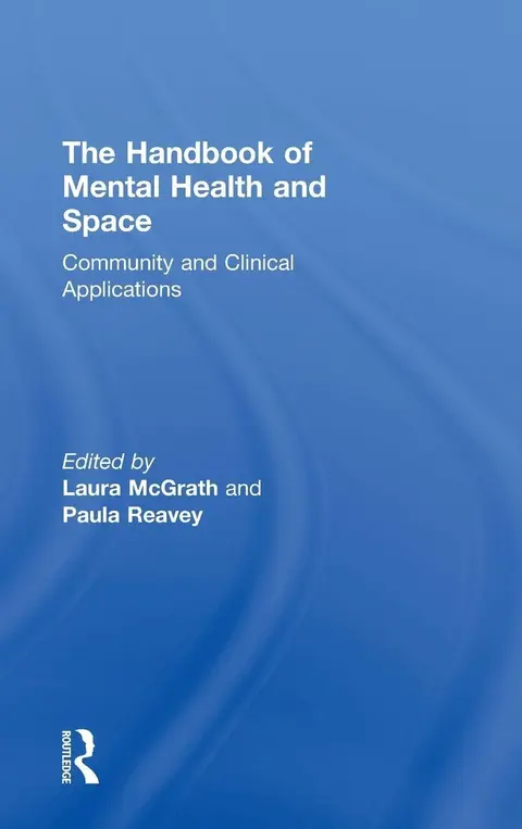 Cover of The Handbook of Mental Health and Space: Community and Clinical Applications