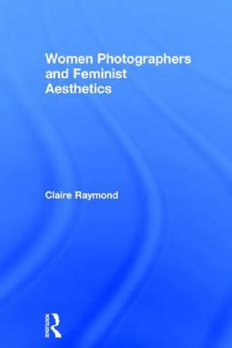 Cover of Women Photographers and Feminist Aesthetics
