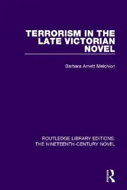 Cover of Terrorism in the Late Victorian Novel