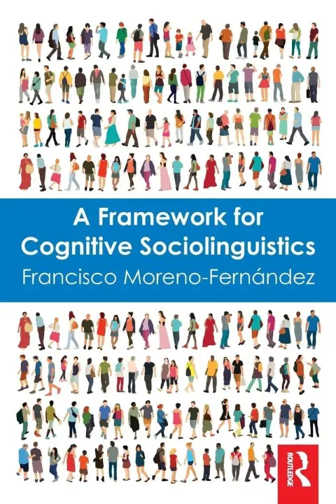 Cover of A Framework for Cognitive Sociolinguistics