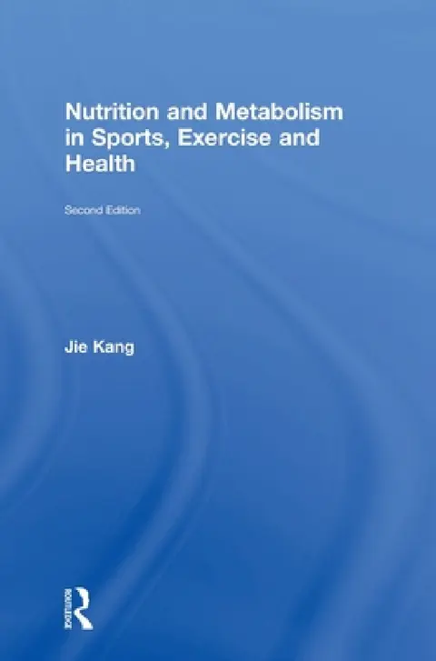 Cover of Nutrition and Metabolism in Sports, Exercise and Health