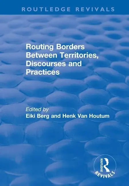 Cover of Routing Borders Between Territories, Discourses and Practices