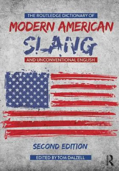 Cover of The Routledge Dictionary of Modern American Slang and Unconventional English