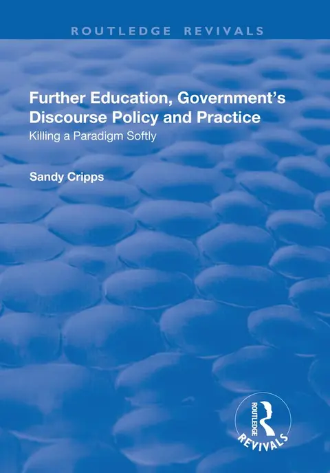 Cover of Further Education, Government's Discourse Policy and Practice