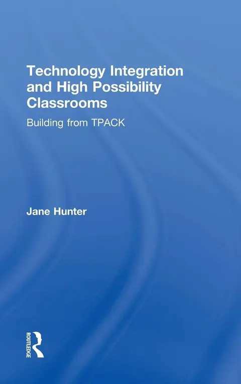 Cover of Technology Integration and High Possibility Classrooms