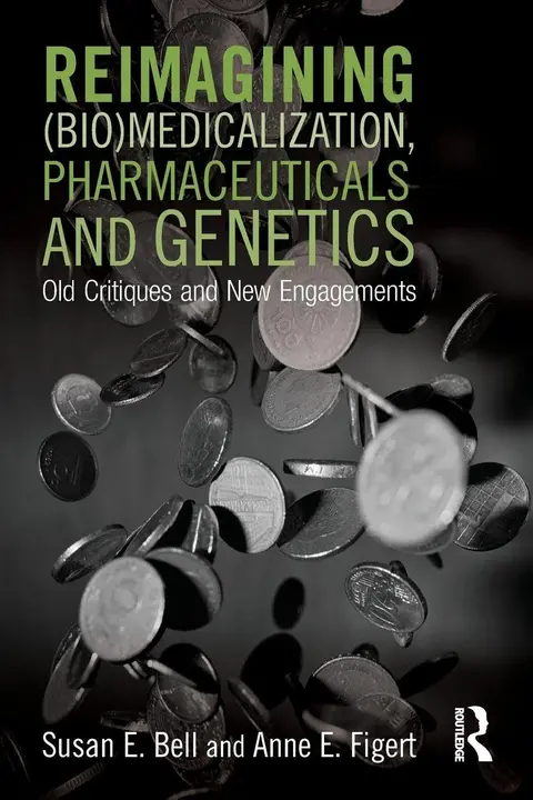 Cover of Reimagining Biomedicalization, Pharmaceuticals and Genetics