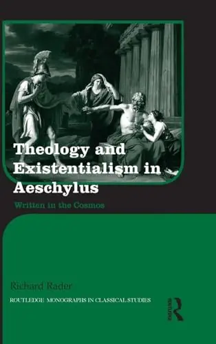Cover of Theology and Existentialism in Aeschylus