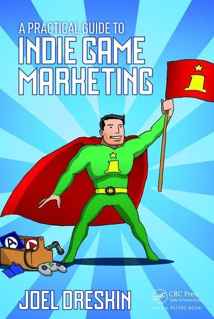 Cover of A Practical Guide to Indie Game Marketing