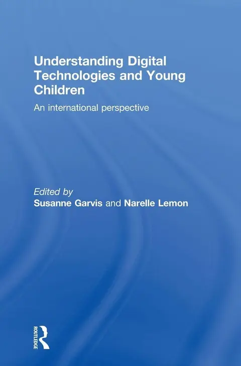 Cover of Understanding Digital Technologies and Young Children