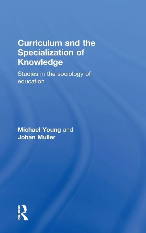 Cover of Curriculum and the Specialization of Knowledge