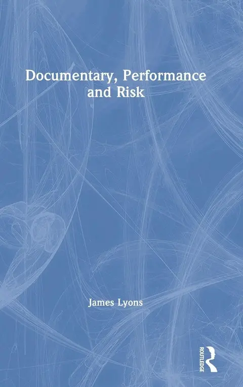Cover of Documentary, Performance and Risk
