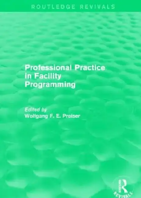 Cover of Professional Practice in Facility Programming (Routledge Revivals)