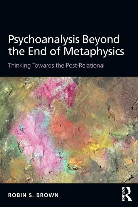 Cover of Psychoanalysis Beyond the End of Metaphysics