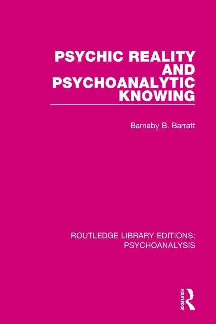 Cover of Psychic Reality and Psychoanalytic Knowing (3)
