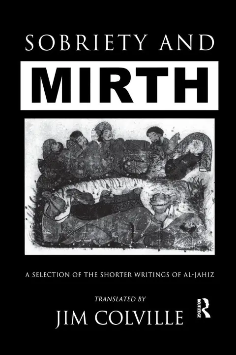 Cover of Sobriety & Mirth: A Selection of the Shorter Writings of Al-Jāhiz (Kegan Paul Arabia Library)