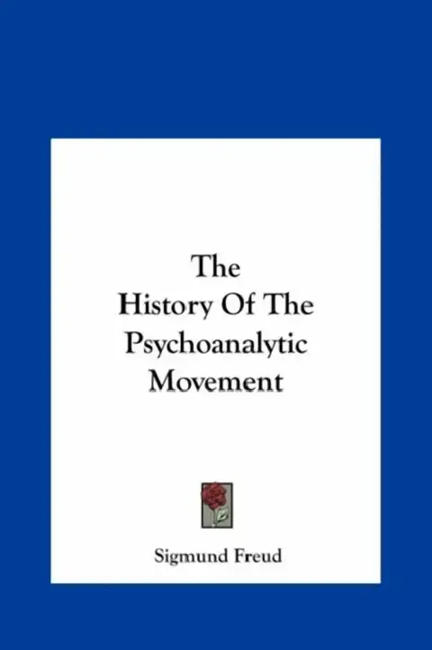 Cover of The History Of The Psychoanalytic Movement