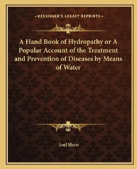 Cover of A Hand Book of Hydropathy or A Popular Account of the Treatment and Prevention of Diseases by Means of Water