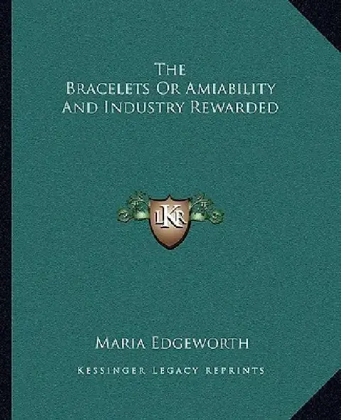 Cover of The Bracelets Or Amiability And Industry Rewarded