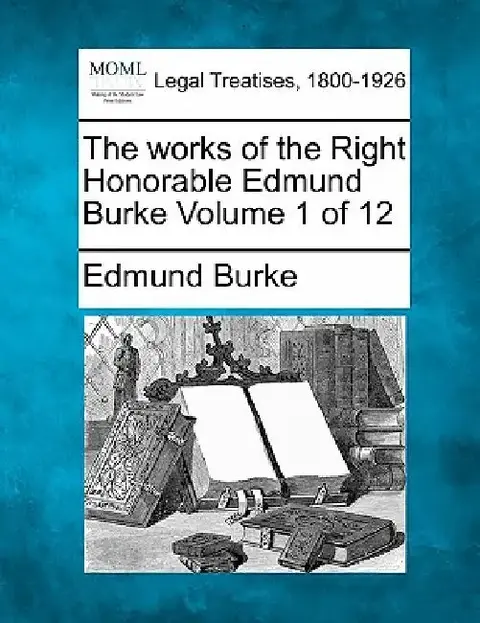 Cover of The works of the Right Honorable Edmund Burke Volume 1 of 12