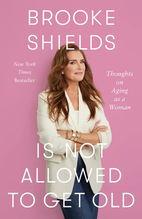 Cover of Brooke Shields Is Not Allowed to Get Old