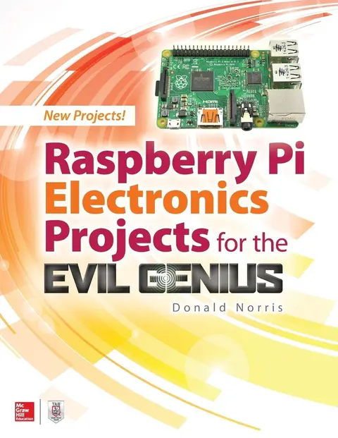 Cover of Raspberry Pi Electronics Projects for the Evil Genius