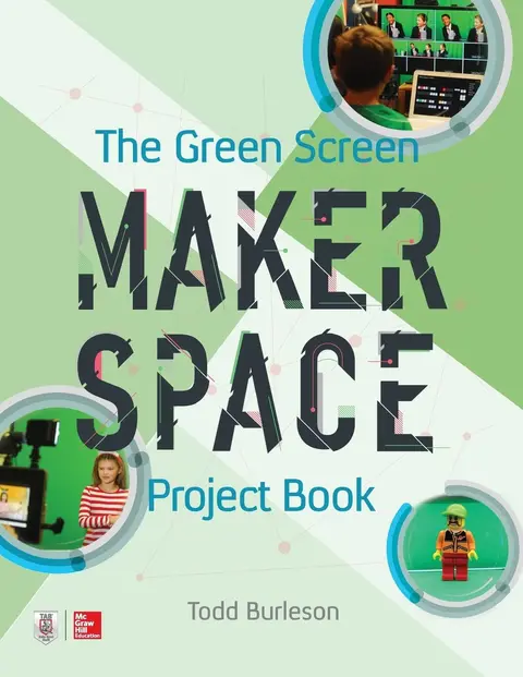 Cover of The Green Screen Makerspace Project Book