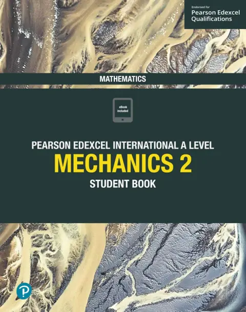 Cover of Pearson Edexcel International A Level Mathematics Mechanics 2 Student Book