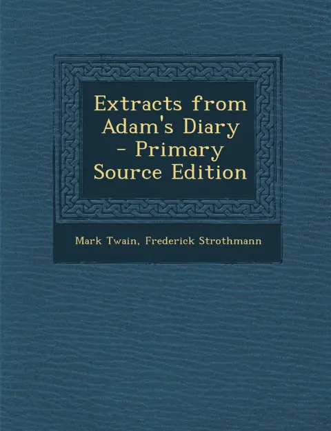 Cover of Extracts from Adam's Diary - Primary Source Edition