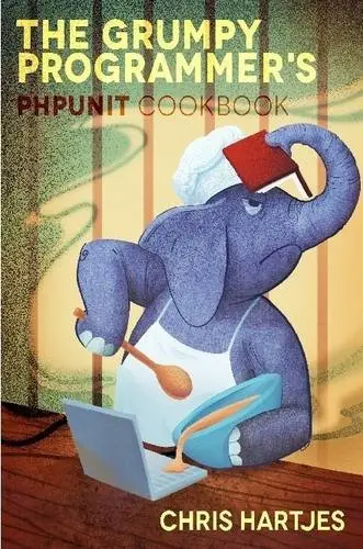 Cover of The Grumpy Programmer's PHPUnit Cookbook