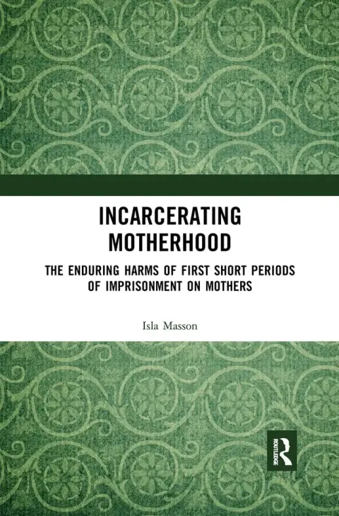 Cover of Incarcerating Motherhood