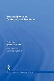 Cover of The Early Islamic Grammatical Tradition