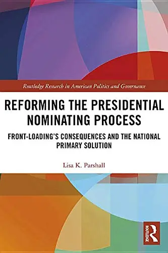 Cover of Reforming the Presidential Nominating Process