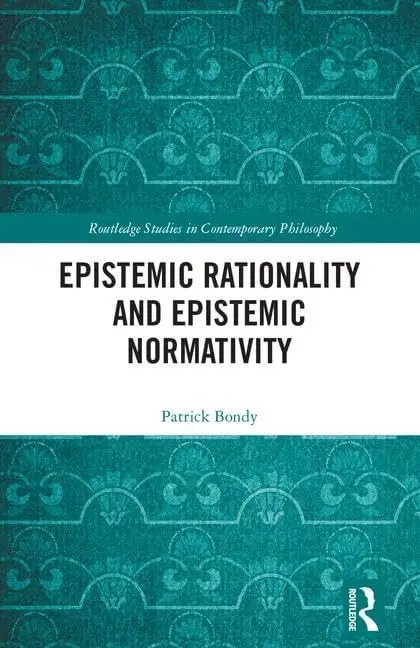 Cover of Epistemic Rationality and Epistemic Normativity