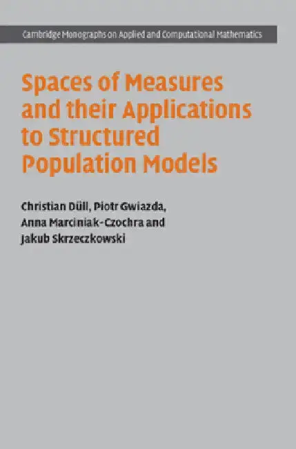 Cover of Spaces of Measures and their Applications to Structured Population Models