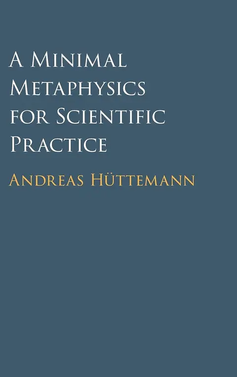 Cover of A Minimal Metaphysics for Scientific Practice