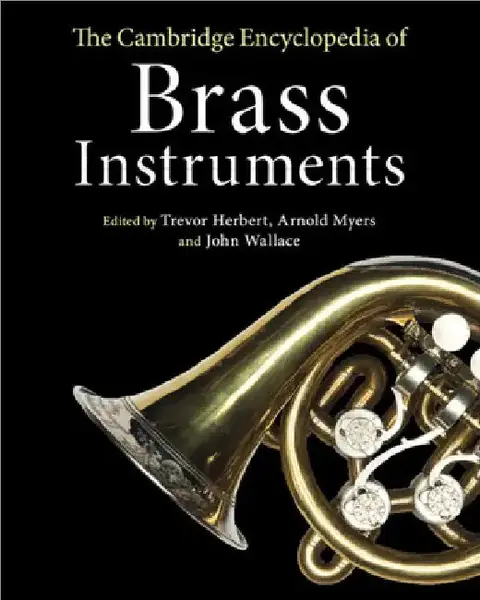 Cover of The Cambridge Encyclopedia of Brass Instruments