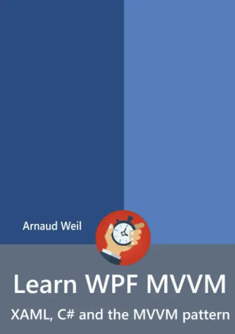 Cover of Learn Wpf Mvvm - XAML, C# and the Mvvm Pattern