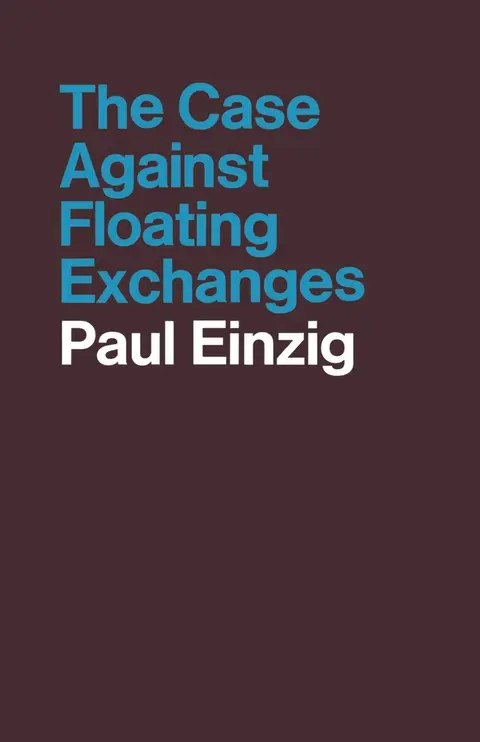 Cover of The Case against Floating Exchanges