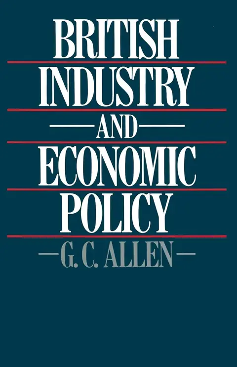 Cover of British Industry and Economic Policy