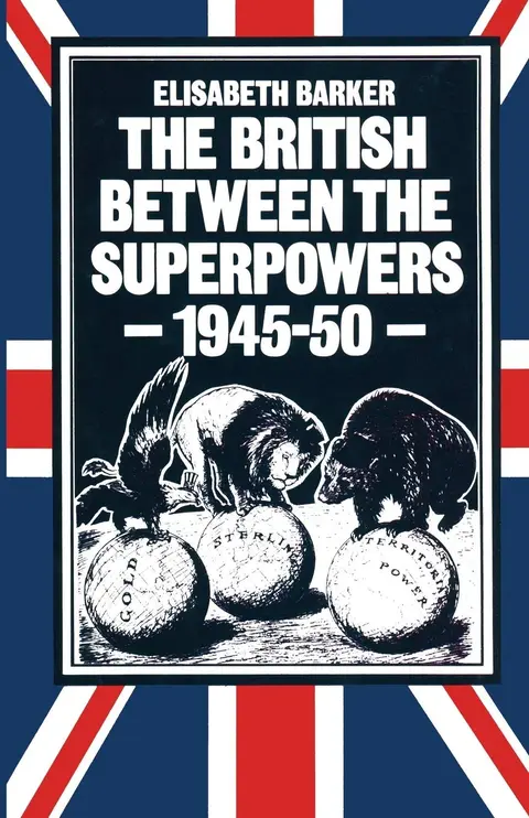 Cover of The British between the Superpowers, 1945–50