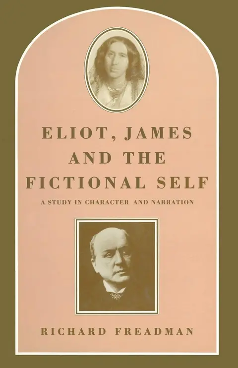 Cover of Eliot, James and the Fictional Self